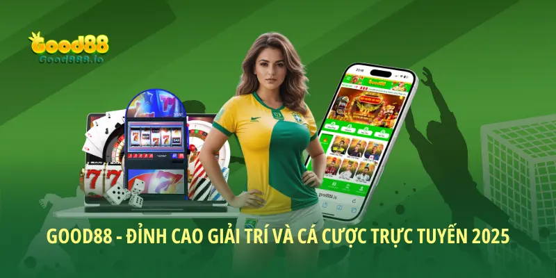 Khám phá Nhà loại good888 - Nền tảng cá cược bậc nhất